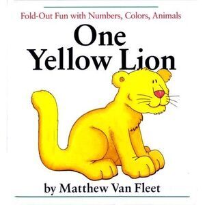 One Yellow Lion: Fold-Out Fun with Numbers, Colors, Animals -- Matthew Van Fleet